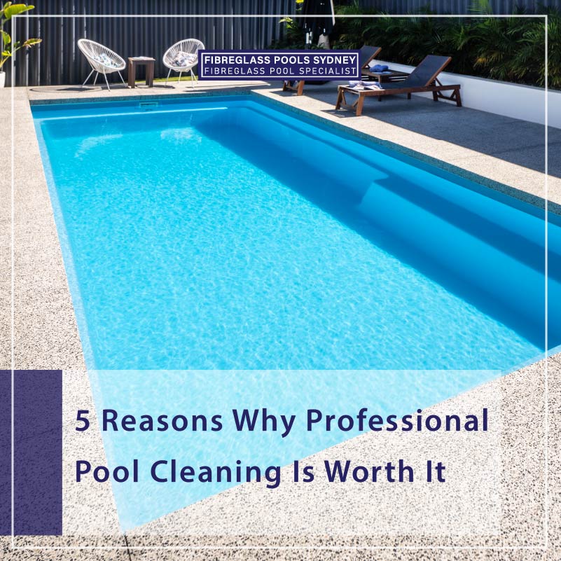 5-reasons-why-professional-pool-cleaning-is-worth-it-featureimage