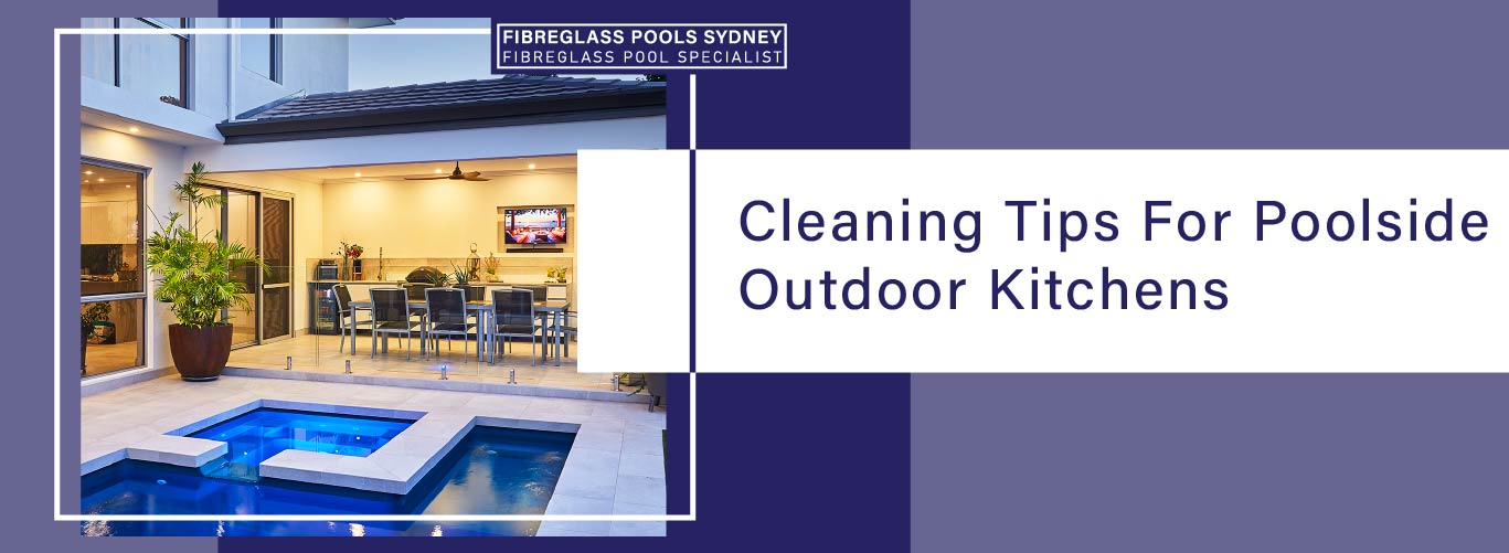 cleaning-tips-for-poolside-outdoor-kitchens-banner