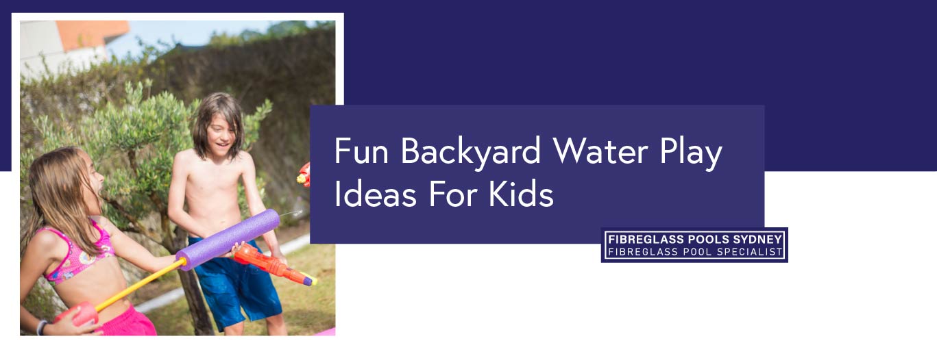 fun-backyard-water-play-ideas-for-kids-banner