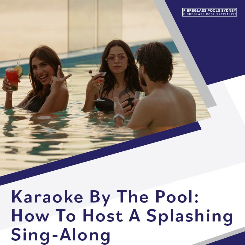 karaoke-by-the-pool-how-to-host-a-splashing-sing-along-featureimage