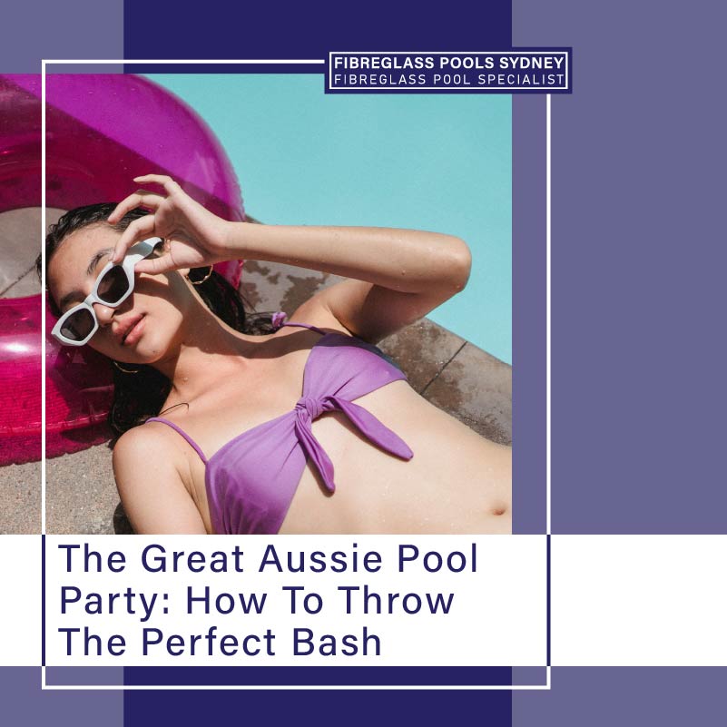 the-great-aussie-pool-party-how-to-throw-the-perfect-bash-featureimage