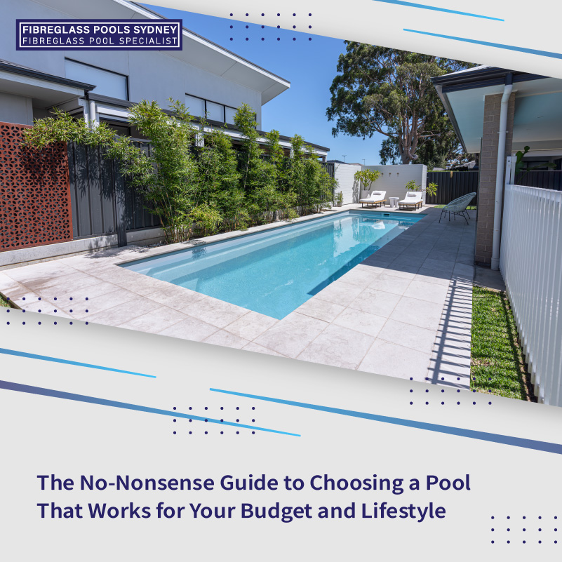 the-no-nonsense-guide-to-choosing-a-pool-that-works-for-your-budget-and-lifestyle-featuredimage